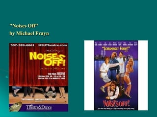 "Noises Off"
by Michael Frayn
 