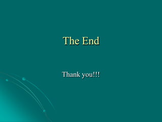 The End
Thank you!!!
 