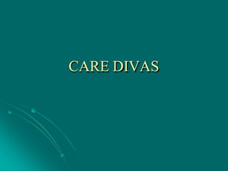 CARE DIVAS
 