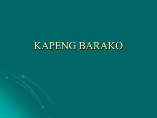 KAPENG BARAKO
 