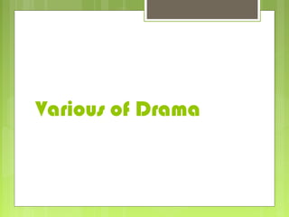 Various of Drama

 