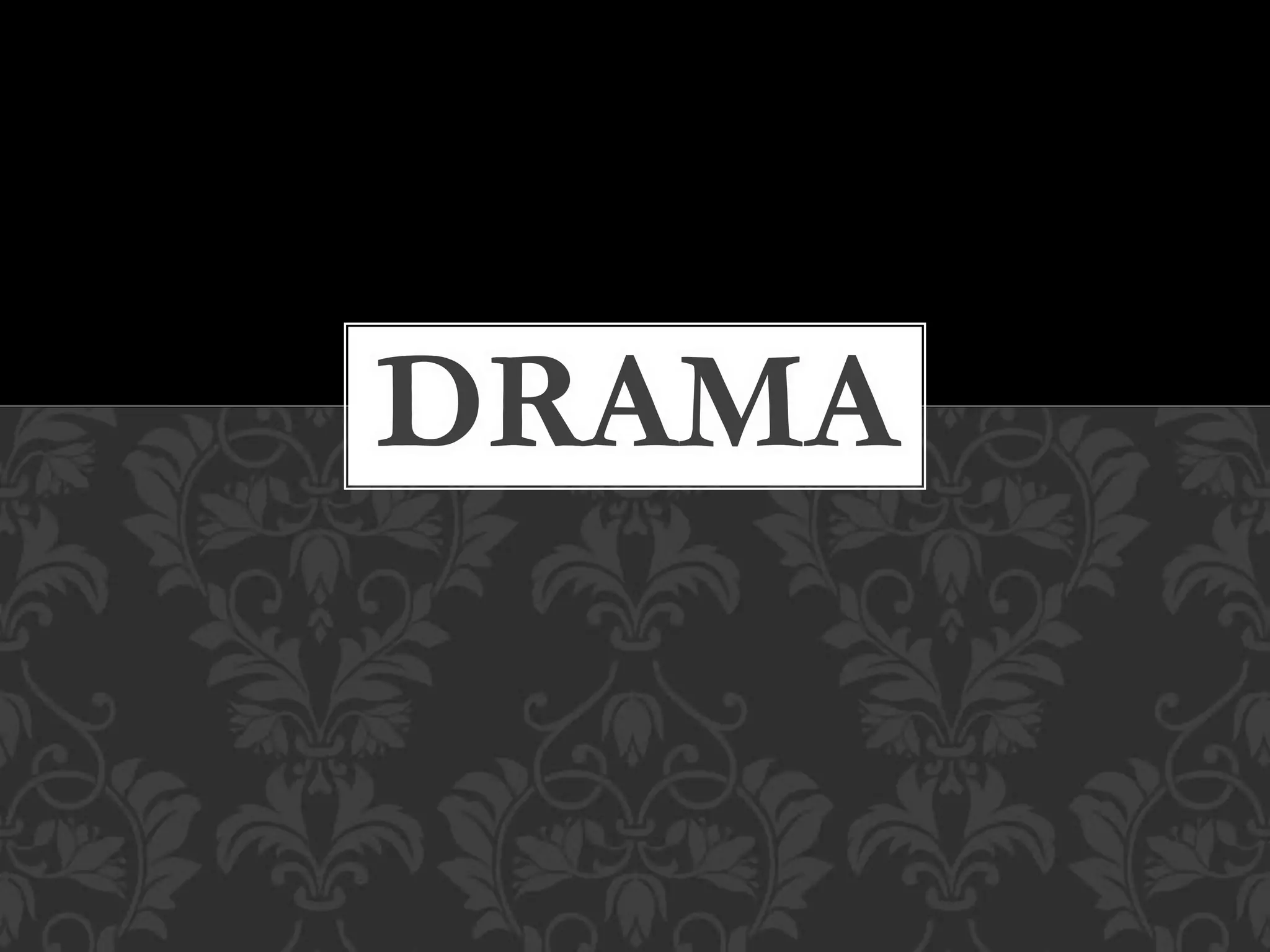 DRAMA