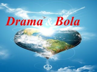 Drama & Bola 
