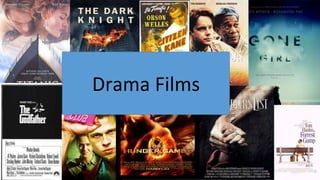Drama Films
 