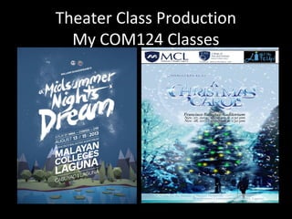 Theater Class Production
My COM124 Classes
 