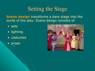Setting the Stage Scene design  transforms a bare stage into the world of the play. Scene design consists of props sets costumes lighting Rozi Khan GPGJC Swat 