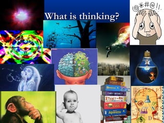 What is thinking?What is thinking?
 