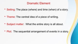 Dramatic elements for early learners .pptx