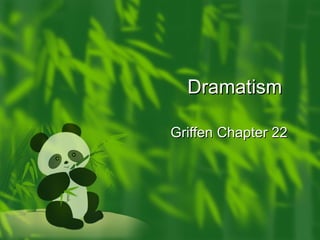 Dramatism  Griffen Chapter 22 