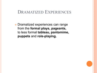 Dramatized experiences Presentation | PPTX