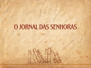 o jornal das senhoras

 