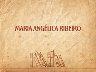 maria angélica ribeiro

 