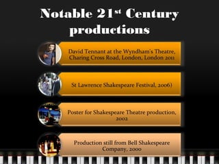 Notable 21st
Century
productions
 