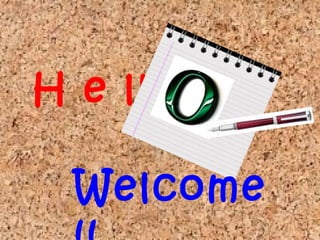 H e ll

  Welcome
 