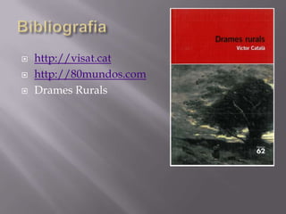 Bibliografiahttp://visat.cathttp://80mundos.comDrames Rurals