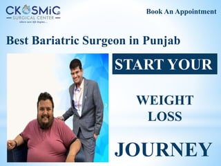 Best Bariatric Surgeon in Punjab
START YOUR
WEIGHT
LOSS
JOURNEY
Book An Appointment
 