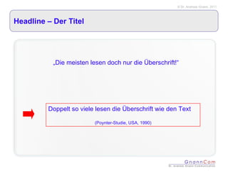 Headline – Der Titel „ Die meisten lesen doch nur die Überschrift!“ Doppelt so viele lesen die Überschrift wie den Text  (Poynter-Studie, USA, 1990) 