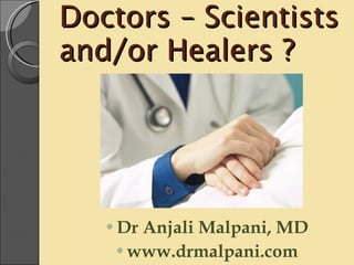 Doctors – Scientists and/or Healers ? ,[object Object],[object Object]