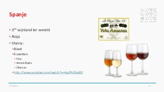 Spanje
▪ 3de wijnland ter wereld
▪ Rioja
▪ Sherry:
▪ Blend
▪ 6 soorten:
▪ Fino
▪ Amontillado
▪ Oloroso
▪ http://www.youtube.com/watch?v=4pzPhEGxd9E
Drankenleer 56
 
