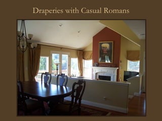 Draperies with Casual Romans 
