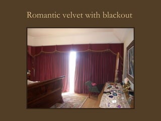 Romantic velvet with blackout  