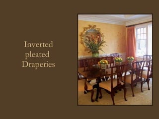 Inverted pleated  Draperies  