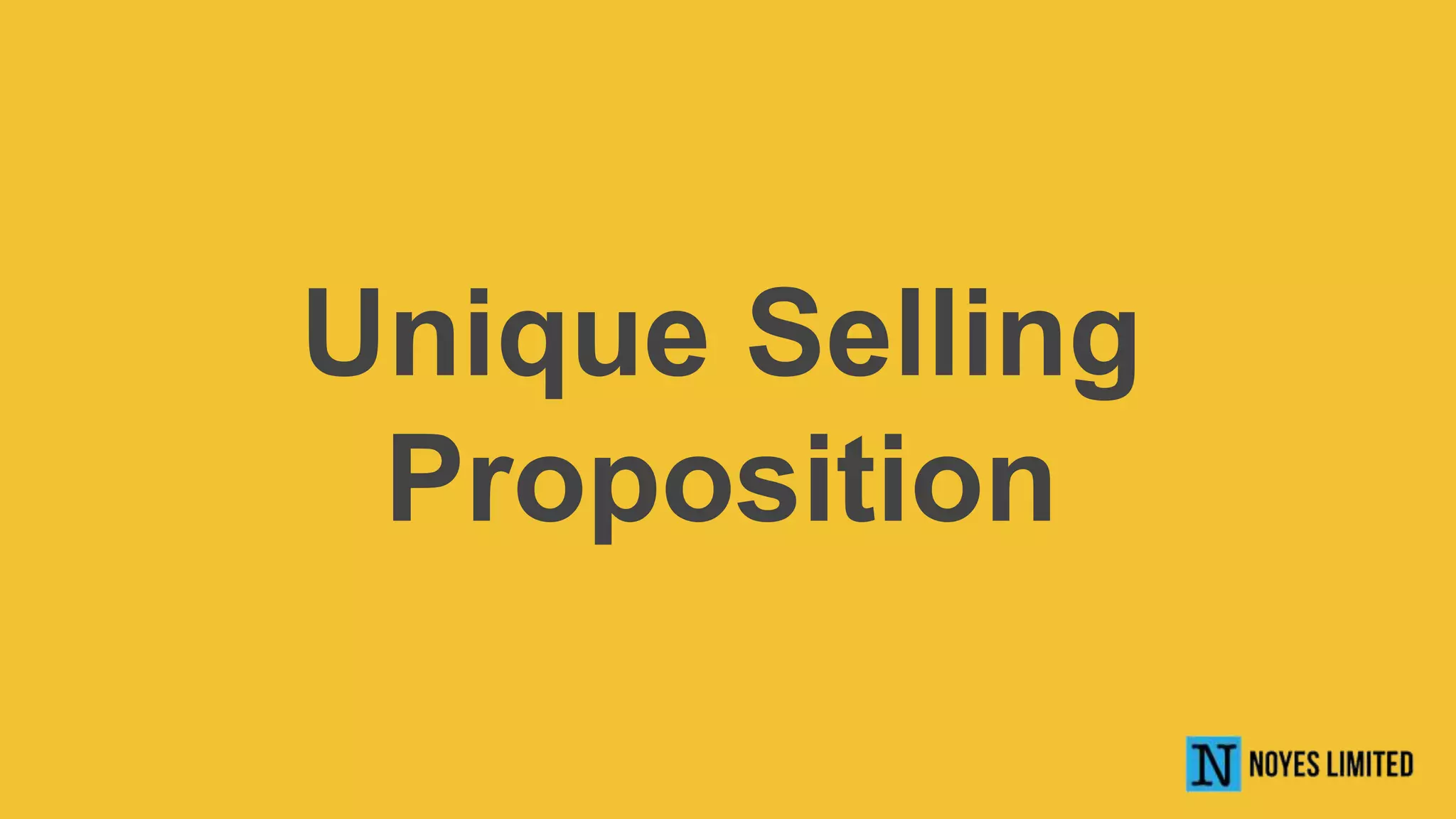 Unique Selling
Proposition
 