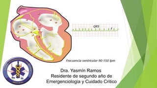 Dra. Yasmín Ramos
Residente de segundo año de
Emergenciologia y Cuidado Critico
 