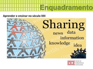 Aprender e ensinar no século XXI
 