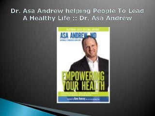 Dr. Asa Andrew helping People To Lead A Healthy Life :: Dr. Asa Andrew