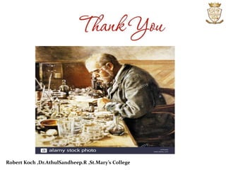 Robert Koch ,Dr.AthulSandheep.R ,St.Mary’s College
 