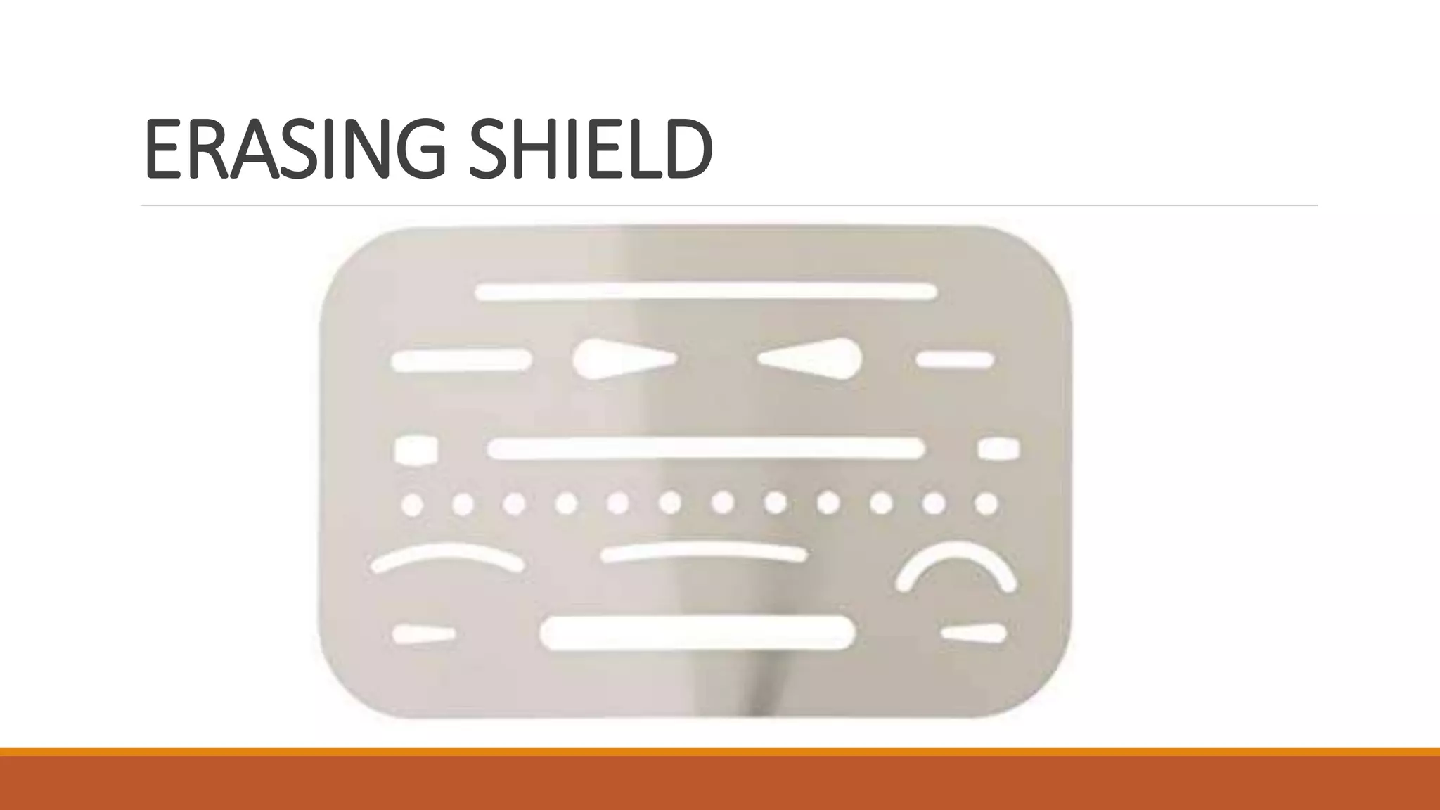 ERASING SHIELD
 
