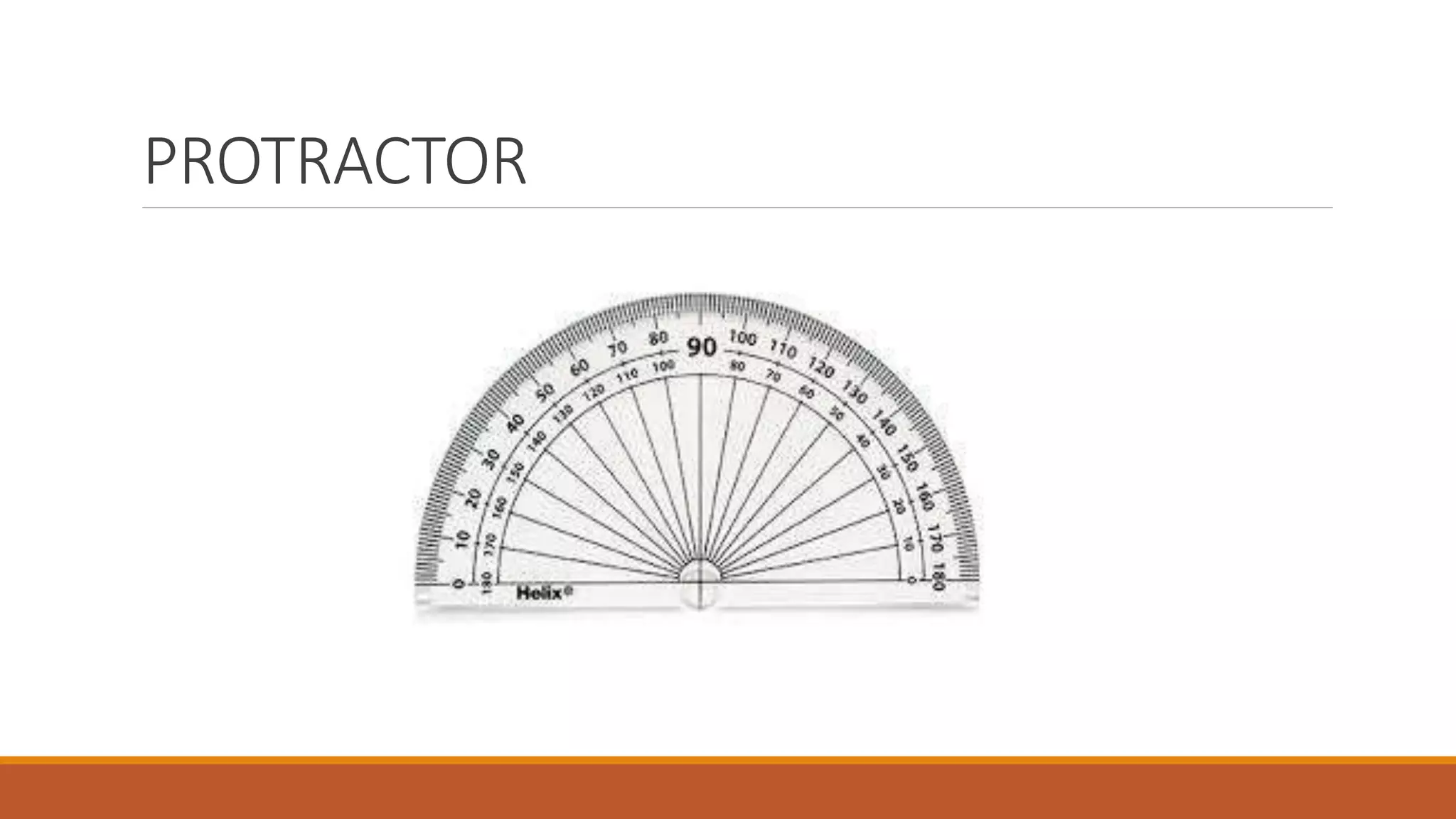 PROTRACTOR
 