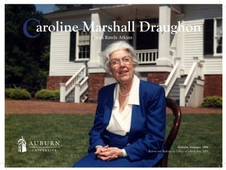 aroline Marshall Draughon
Leah Rawls Atkins
Auburn, Alabama, 1996
Reprint and Redesign by College of Liberal Arts, 2015
C
 