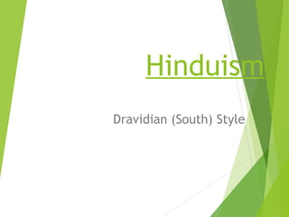 Hinduism
Dravidian (South) Style
 