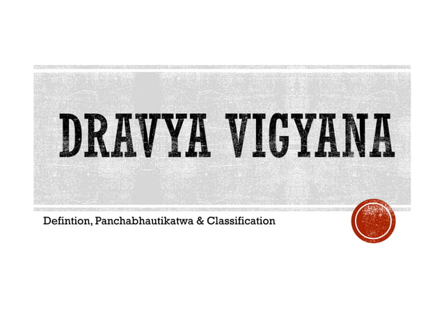 dravya classification PACH.ppt Ayurveda medicine | PPT