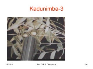 Kadunimba-3

2/9/2014

Prof.Dr.R.R.Deshpande

54

 