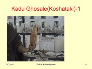 Kadu Ghosale(Koshataki)-1

2/10/2014

Prof.Dr.R.R.Deshpande

29

 