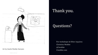 01
WORLD IA DAY 2017
Thank you.
Questions?
For workshops & Other inquires:
Christina Wodtke
@Cwodtke
Cwodtke.com
Art by Amelie Wodtke Sarrazin
 