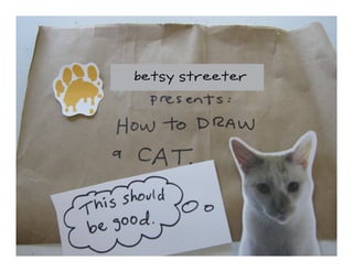DroolyDog Drawing Lesson: Draw a Cat