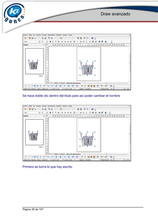 Draw avanzado
Página 30 de 107
Se hace doble clic dentro del título para así poder cambiar el nombre
Primero se borra lo que hay escrito
 
