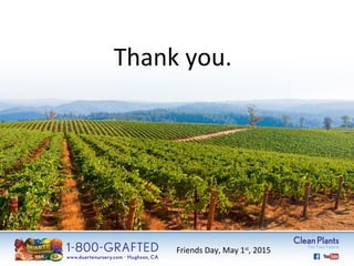 Thank you. 
Thank you. 
Friends Day, May 1st, 2015 
