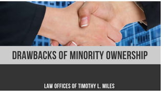 Drawbacks of minority ownership