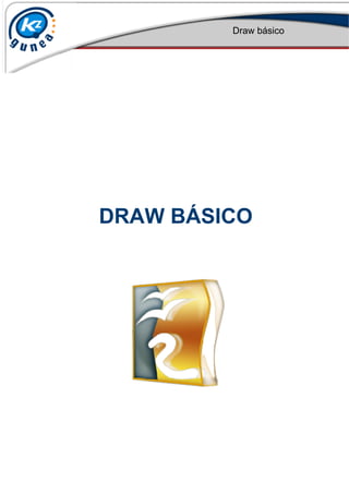 Draw básico
DRAW BÁSICO
 