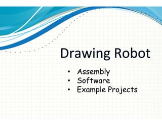 • Assembly
• Software
• Example Projects
 