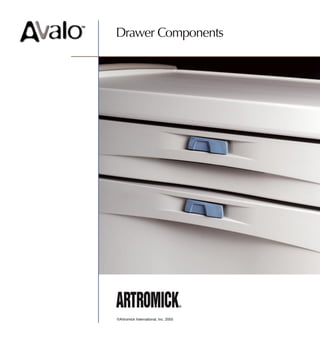 Drawer Components




©Artromick International, Inc. 2005
 
