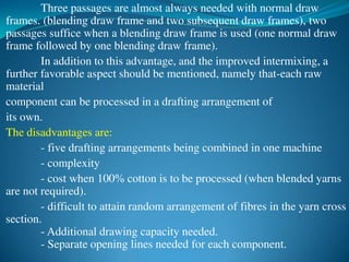 Draw Frame Fiber Processing Yarn Manufacturing Process : Drawframe | PDF