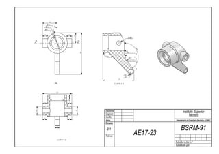 10
         14
        10       A
        8


    4                            4




                                     7
                                                                              2x     3
B                                        B




                                                                                         14
                                                                                         5°
                                                                          166
                                             28




                                                                              °
                                                  134
                                                     °
                                                                                R2




                                                                                         5
                                                                                         6
                                                                         R2
                                                                          3
                                                                21

                 A
                                                             CORTE A-A



                     20
                                 3
                                 1




    3                            3




                                                  Desenha.                                                 Instituto Superior
6




                                     6




                                                  Copiado
                                                  Verific.
                                                                                                                 Técnico
    3                            3
                                                  Visto                                            Departamento de Engenharia Mecânica - LEMAC
                                                  Escalas
                     3
                                                   2:1                                                   BSRM-91
                                                  Toleran.
                                                                                         AE17-23
                     CORTE B-B
                                                                                                   Substitui o des. n.º
                                                                                                   Substituido por:
 