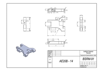 2x     3            3x   2




                                                                                      R3
                                                                                   4x
                 4




                                                                                           2
                      4       10              4             2xR3                   3


                                                                                                      8
                                                                           9

                                                                   °
                                                              135




                                                       8




                                                                                        7
            8
     2xR3                                                              2




                                                                                                              6
11                                                                             6




            41




                 12




                                                                                               13
                                                                               6




                                                                                                              5
                          7




                                                                                                              10
            8




                                                               3
                                                             R2
                                         14




                                         52



                                         33
                      4              2x       3




                                                                                       R3
                                                                                   4x

                                                                                           2
                 4                                     46




                          Desenha.                                                                          Instituto Superior
                          Copiado
                          Verific.
                                                                                                                  Técnico
                          Visto                                                                     Departamento de Engenharia Mecânica - LEMAC
                          Escalas

                           1:1                                                                            BSRM-91
                          Toleran.
                                                                       AE20B - 14
                                                                                                    Substitui o des. n.º
                                                                                                    Substituido por:
 