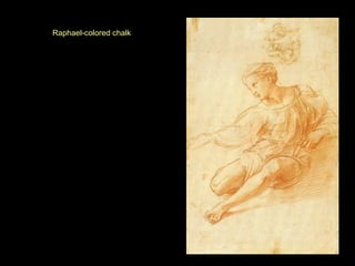 Raphael-colored chalk 
